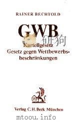 KARTELLGESETZ GESETZ GEGEN WETTBEWERBS-BESCHRANKUNGEN   1993  PDF电子版封面  3406339697   