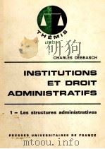INSTITUTIONS ET DROIT ADMINISTRATIFS   1976  PDF电子版封面  2130377807  CHARLES DEBBASCH 