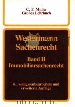 WESTERMANN SACHENRECHT BAND Ⅱ IMMOBILIARSACHENRECHT   1988  PDF电子版封面  3811439871   