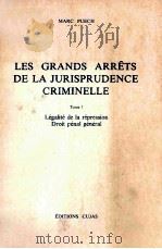 LES GRANDS ARRETS DE LA JREISPRUDENCE CRIMINELLE TOME 1   1976  PDF电子版封面    MARC PUELCH 