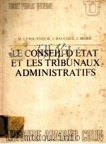 LE CONSEIL D'ETAT ET LES TRIBUNAUX ADMINISTRATIFS   1970  PDF电子版封面     