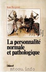 LA PERSONNLAITE NORMALE ET PATHOLOGIQUE   1985  PDF电子版封面  2040164367  JEAN BERGERET 
