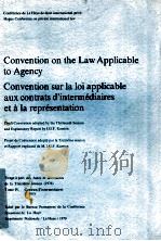 CONVENTION ON THE LAW APPLICABLE TO AGENCY CONVENTION SUR LA LOI APPLICABLE AUX CONTRATS D'INTE   1979  PDF电子版封面     