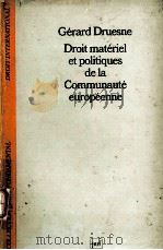 DROIT MATERIEL ET POLITIAUES DE LA COMMUNAUTE EUROPEENE   1986  PDF电子版封面    GERARD DRUESEN 
