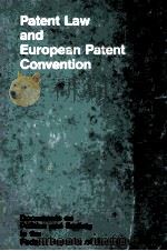 PATENT LAW AND EUROPEAN PATENT CONVENTION   1991  PDF电子版封面     