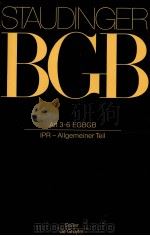 STAUDINGER BGB ART 3-6 EGBGB IPR-ALLGEMEINER TEIL     PDF电子版封面  9783805911511   