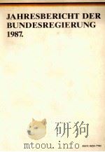 JAHRESBERICHT DER BUNDESREGIERUNG   1987  PDF电子版封面     