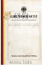 GRUNDGESETZ FUR DIE BUNDESREPULIK DEUTSCHLAND TEXTAUSGABE STAND:OKTOBER 1990   1990  PDF电子版封面     