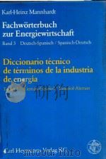 FACHWORTERBUCH ZUR ENERGIEWIRTSCHAFT TOME 3 ALEMAN-ESPANO1/ESPANOL-ALEMAN   1981  PDF电子版封面  3452190188   
