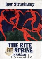 The Rite of Spring in Full Score   1989  PDF电子版封面  0486258577;0486258572  Igor Stravinsky 