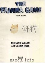 THE PAJAMA GAME VOCAL SCORE   1952  PDF电子版封面  0769263690   