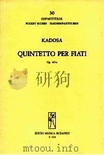 Quintetto per Flati(Flauto Oboe Clarinetto Corno Fagotto) Op.49/a   1965  PDF电子版封面    Kadosa Pal 