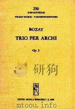 Trio Per Archi(violino viola violoncello) OP.3   1969  PDF电子版封面    Bozay Attila 