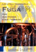 Fuga Per Due Trombe E Due Tromboni     PDF电子版封面    Locatelli Giancarlo 