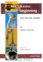 A New Beginning for Brass Quintet Time 3'40 Grade:advanced     PDF电子版封面     