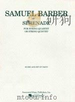 Serenade for String Quartet or string orchestra   1942  PDF电子版封面    Barber Samuel. 