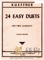 24 Easy Duets for two clarinets no.3034   1968  PDF电子版封面    Josef Kueffner 