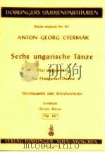 Sechs ungarische Tanze Hat magyar tanc Six Hungarian Dances Stp.167   1967  PDF电子版封面     