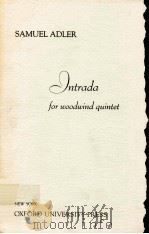 Intrada for Woodwind Quintet   1969  PDF电子版封面    SAMUEL ADLER 