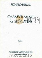 Chamber music for six players   1983  PDF电子版封面    Hervig  Richard Bilderback. 