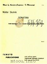 sonatina for bassoon(or tenor saxophone) and piano   1984  PDF电子版封面    Walter Skolnik 