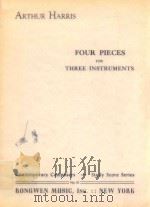 Four pieces for three instruments   1957  PDF电子版封面    Arthur Harris 