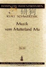 Musik vom Mutterland Mu Stp.326     PDF电子版封面    Kurt Schwertsik 