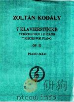 7 Klavierstucke Op.Ⅱ Piano Solo   1952  PDF电子版封面    Zoltan Kodaly 