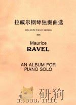 An album for piano solo     PDF电子版封面    Ravel Maurice 