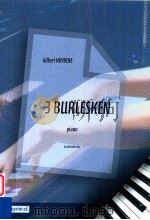 3 Burlesken piano D 2005 6045 001     PDF电子版封面    Gilbert Huybens 