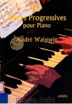 10 Pieces Progressives pour piano     PDF电子版封面    Andre Waignein 