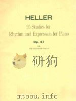 25 Studies for Rhythm and Expression for Piano Op.47     PDF电子版封面    Heller 
