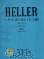 25 Melodious Studies for Piano Opus 45   1960  PDF电子版封面    Heller 