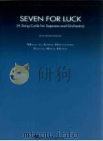 Seven for Luck(A Song Cycle for Soprano and Orchestra) Vocal   1997  PDF电子版封面     