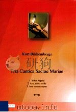 Tria Cantica Sacrae Mariae TTBB D 2010 6045 053     PDF电子版封面    Bikkembergs Kurt 