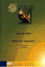 Missa Ave Virga Jesse SATB+organ D 2003 6045 047     PDF电子版封面    Ludo Claesen 