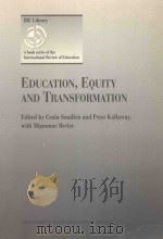 EDUCATION，EQUITY AND TRANSFORMATION   1999  PDF电子版封面  0792361571  CRAIN SOUDIEN AND PETER KALLAW 