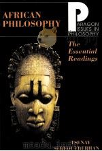 AFRICAN PHILOSOPHY THE ESSENTIAL READINGS   1991  PDF电子版封面  1557783098   