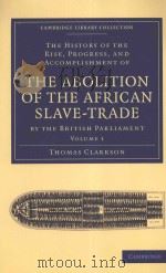 THE ABOLITION OF THE AFRICAN SLAVE-TRADE  VOLUME 1（1808 PDF版）