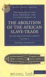 THE ABOLITION OF THE AFRICAN SLAVE-TRADE  VOLUME 2   1808  PDF电子版封面  1108020011  THOMAS CLARKSON 