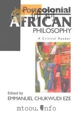 POSTCOLONIAL AFRICAN  A CRITICAL READER   1997  PDF电子版封面  0631203400  EMMANUEL CHUKWUDI EZE 