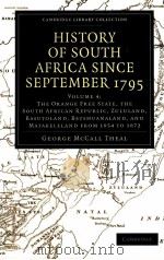 HISTORY OF SOUTH AFRICA SINCE SEPTEMBER 1795  VOLUME 4   1908  PDF电子版封面  1108023665  GEORGE MCCALL THEAL 
