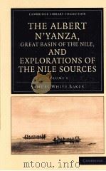 THE ALBERT N‘YANZA，GREAT BASIN OF THE NILE，AND EXPLORATIONS OF THE NILE SOURCES  VOLUME 1（1866 PDF版）