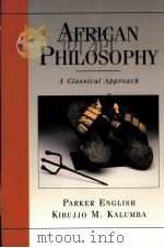 AFRICAN PHILOSOPHY  A CLASSICAL APPROACH   1996  PDF电子版封面  0133237265   