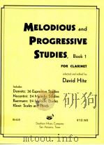 Melodious and Progressive Studies for clarinet Book 1   1994  PDF电子版封面    David Hite 