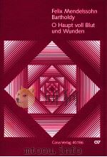 O Haupt voll Blut und Wunden carus-verlag 40.186     PDF电子版封面  0007064341  Felix Mendelssohn Bartholdy 