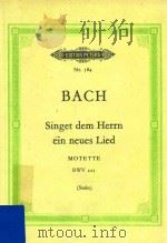 singet dem Herrn eine neues Lied Motette BWV 225   1959  PDF电子版封面    Joh.Seb.Bach 
