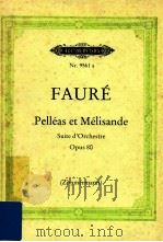 Pelleas et Melisande Suite d'Orchestre Opus 80   1979  PDF电子版封面    Gabriel Faure 