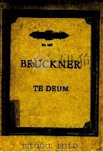 Te Deum fur Vier Solostimmen Gemischten Chor und Orchester NR.689     PDF电子版封面    Anton Bruckner 