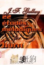 22 etudes Melodiques for horn     PDF电子版封面    J.F.Gallay 
